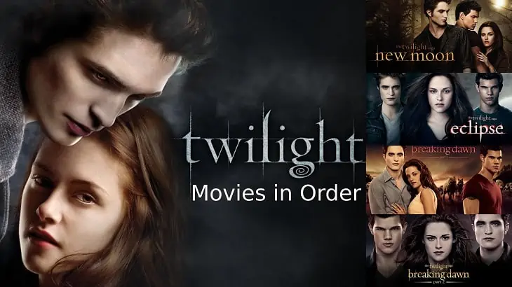 All The Twilight Movies In Order How To Watch The Twilight Saga